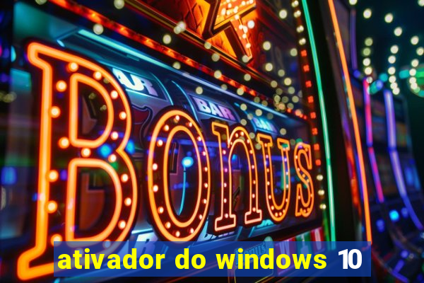 ativador do windows 10